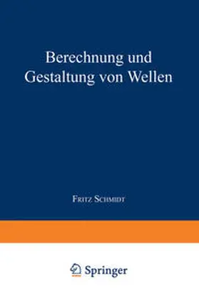 Schmidt |  Berechnung und Gestaltung von Wellen | eBook | Sack Fachmedien