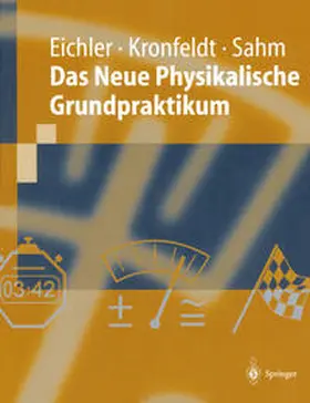 Eichler / Kronfeldt / Sahm |  Das Neue Physikalische Grundpraktikum | eBook | Sack Fachmedien