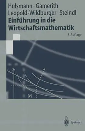 Hülsmann / Gamerith / Leopold-Wildburger |  Einführung in die Wirtschaftsmathematik | eBook | Sack Fachmedien