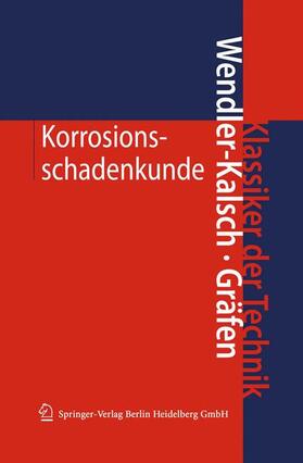 Gräfen / Wendler-Kalsch |  Korrosionsschadenkunde | Buch |  Sack Fachmedien