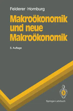 Felderer / Homburg |  Makroökonomik und neue Makroökonomik | eBook | Sack Fachmedien