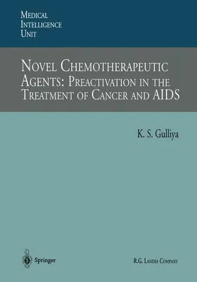 Gulliya |  Novel Chemotherapeutic Agents: Preactivation in the Treatment of Cancer and AIDS | Buch |  Sack Fachmedien