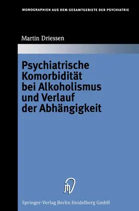 Driessen | Psychiatrische Komorbidität bei Alkoholismus und Verlauf der Abhängigkeit | Buch | 978-3-662-22362-8 | sack.de