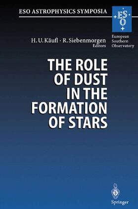 Siebenmorgen / Käufl |  The Role of Dust in the Formation of Stars | Buch |  Sack Fachmedien