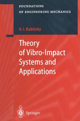 Babitsky |  Theory of Vibro-Impact Systems and Applications | Buch |  Sack Fachmedien