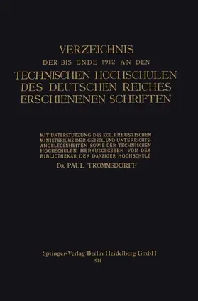 Trommsdorff |  Verzeichnis der bis Ende 1912 an den Technischen Hochschulen des Deutschen Reiches Erschienenen Schriften | Buch |  Sack Fachmedien