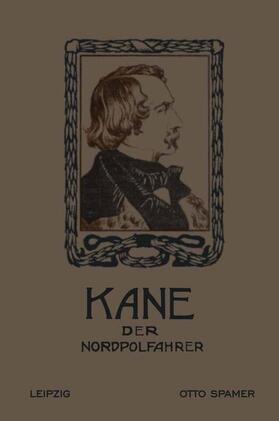 Kane |  Kane der Nordpolfahrer | Buch |  Sack Fachmedien