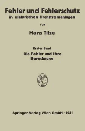 Titze |  Fehler und Fehlerschutz in elektrischen Drehstromanlagen | Buch |  Sack Fachmedien