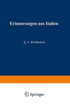 von Kirchmann |  Erinnerungen aus Italien | Buch |  Sack Fachmedien