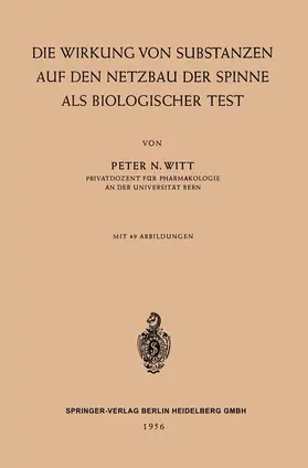 Witt |  Die Wirkung von Substanzen auf den Netzbau der Spinne als Biologischer Test | Buch |  Sack Fachmedien