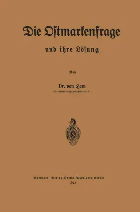 von Horn |  Die Ostmarkenfrage und ihre Lösung | Buch |  Sack Fachmedien