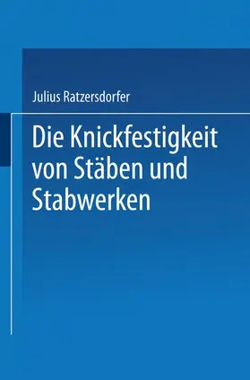 Ratzersdorfer |  Die Knickfestigkeit von Stäben und Stabwerken | Buch |  Sack Fachmedien