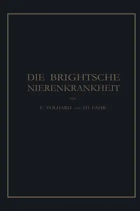 Fahr / Volhard |  Die Brightsche Nierenkrankheit | Buch |  Sack Fachmedien