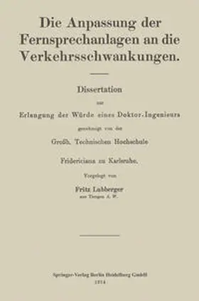 Lubberger |  Die Anpassung der Fernsprechanlagen an die Verkehrsschwankungen | Buch |  Sack Fachmedien