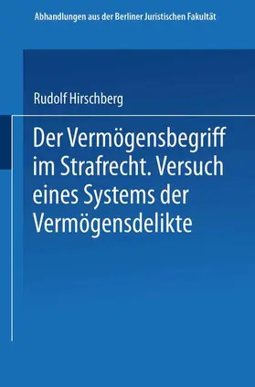 Hirschberg |  Der Vermögensbegriff im Strafrecht | Buch |  Sack Fachmedien