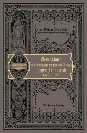 Höcker |  Der Nationalkrieg gegen Frankreich in den Jahren 1870 und 1871 | Buch |  Sack Fachmedien