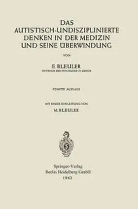 Bleuler |  Das autistisch-undisziplinierte Denken in der Medizin und seine Überwindung | eBook | Sack Fachmedien