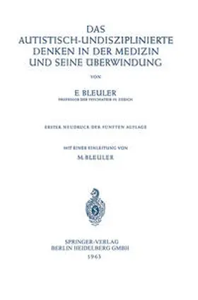 Bleuler |  Das Autistisch-Undisziplinierte Denken in der Medizin und Seine Überwindung | eBook | Sack Fachmedien