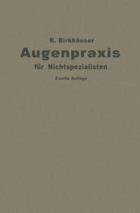 Birkhäuser |  Augenpraxis für Nichtspezialisten | eBook | Sack Fachmedien