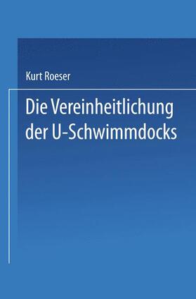 Roeser |  Die Vereinheitlichung der ¿-Schwimmdocks | Buch |  Sack Fachmedien