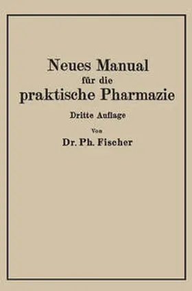 Fischer | Neues Manual für die praktische Pharmazie | E-Book | sack.de