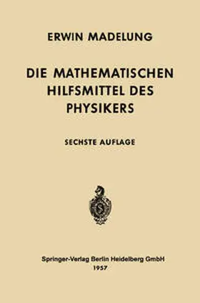 Madelung |  Die mathematischen Hilfsmittel des Physikers | eBook | Sack Fachmedien