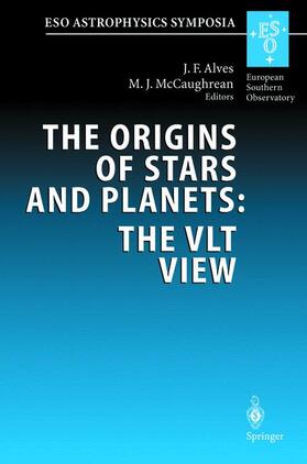 McCaughrean / Alves |  The Origins of Stars and Planets: The VLT View | Buch |  Sack Fachmedien