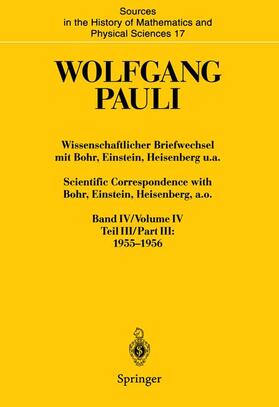 Pauli / Meyenn |  Wissenschaftlicher Briefwechsel mit Bohr, Einstein, Heisenberg u.a. Band IV, Teil III: 1955¿1956. Scientific Correspondence with Bohr, Einstein, Heisenberg, a.o. Volume IV, Part III: 1955¿1956 | Buch |  Sack Fachmedien