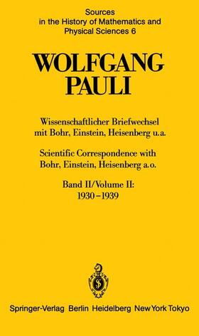 Pauli / Meyenn |  Wissenschaftlicher Briefwechsel mit Bohr, Einstein, Heisenberg u.a. Band II: 1930¿1939 / Scientific Correspondence with Bohr, Einstein, Heisenberg a.o. Volume II: 1930¿1939 | Buch |  Sack Fachmedien