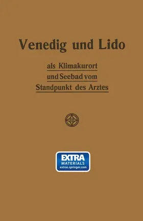 Werner |  Venedig und Lido als Klimakurort und Seebad vom Standpunkt des Arztes | Buch |  Sack Fachmedien