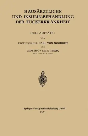 Isaak / von Noorden |  Hausärztliche und Insulin-Behandlung der Zuckerkrankheit | Buch |  Sack Fachmedien