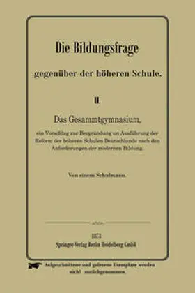 Anonymus |  Die Bildungsfrage gegenüber der höheren Schule | eBook | Sack Fachmedien