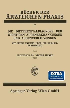 Hanke |  Die Differentialdiagnose der Wichtigen Augenerkrankungen und Augenverletzungen | Buch |  Sack Fachmedien