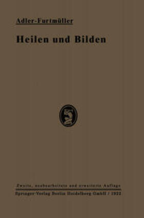 Adler / Furtmüller / Wexberg |  Heilen und Bilden | eBook | Sack Fachmedien