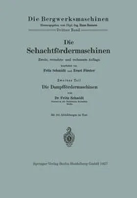 Schmidt / Förster |  Die Schachtfördermaschinen | eBook | Sack Fachmedien