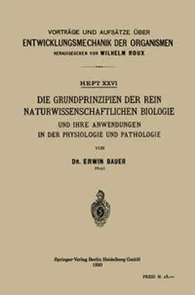 Bauer |  Die Grundprinzipien der Rein Naturwissenschaftlichen Biologie und ihre Anwendungen in der Physiologie und Pathologie | eBook | Sack Fachmedien