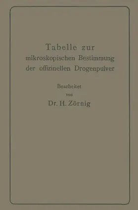 Zörnig |  Tabelle zur mikroskopischen Bestimmung der offizinellen Drogenpulver | Buch |  Sack Fachmedien