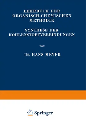 Meyer | Synthese der Kohlenstoffverbindungen | Buch | 978-3-662-35481-0 | sack.de