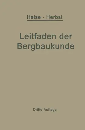 Herbst / Heise |  Kurzer Leitfaden der Bergbaukunde | Buch |  Sack Fachmedien