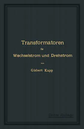 Kapp |  Transformatoren für Wechselstrom und Drehstrom | Buch |  Sack Fachmedien