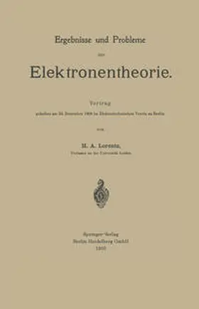 Lorentz |  Ergebnisse und Probleme der Elektronentheorie | eBook | Sack Fachmedien