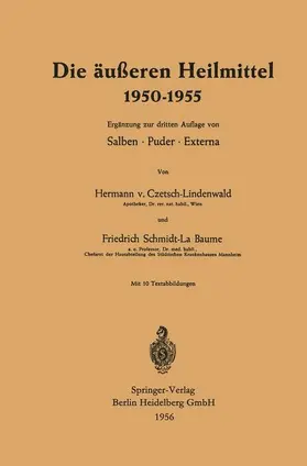 Schmidt-LaBaume / von Czetsch-Lindenwald |  Die äußeren Heilmittel 1950¿1955 | Buch |  Sack Fachmedien