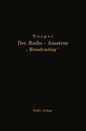 Nesper |  Der Radio-Amateur ¿Broadcasting¿ | Buch |  Sack Fachmedien