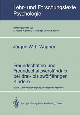 Wagner |  Freundschaften und Freundschaftsverständnis bei drei- bis zwölfjährigen Kindern | Buch |  Sack Fachmedien