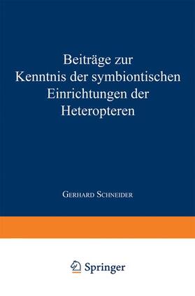 Schneider |  Beiträge zur Kenntnis der symbiontischen Einrichtungen der Heteropteren | Buch |  Sack Fachmedien
