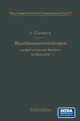 Gramberg |  Maschinenuntersuchungen und das Verhalten der Maschinen im Betriebe | Buch |  Sack Fachmedien
