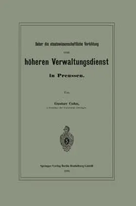 Cohn |  Ueber die staatswissenschaftliche Vorbildung zum höheren Verwaltungsdienst in Preussen | Buch |  Sack Fachmedien