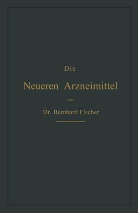 Fischer |  Die Neueren Arzneimittel | Buch |  Sack Fachmedien