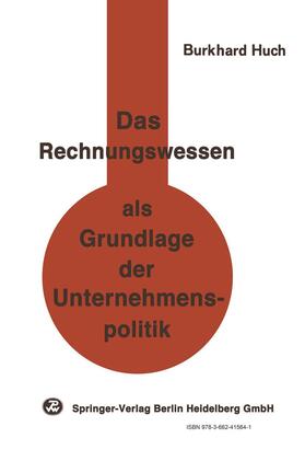 Huch |  Das Rechnungswesen als Grundlage der Unternehmenspolitik | Buch |  Sack Fachmedien