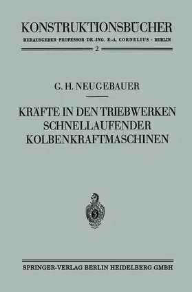 Neugebauer |  Kräfte in den Triebwerken schnellaufender Kolbenkraftmaschinen ihr Gleichgang und Massenausgleich | Buch |  Sack Fachmedien